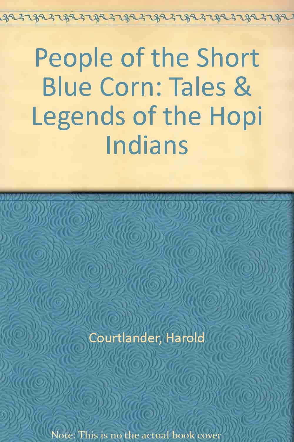 People of the Short Blue Corn: Tales & Legends of the Hopi Indians Books