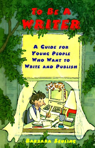 To Be a Writer: A Guide for Young People Who Want to Write and Publish Education