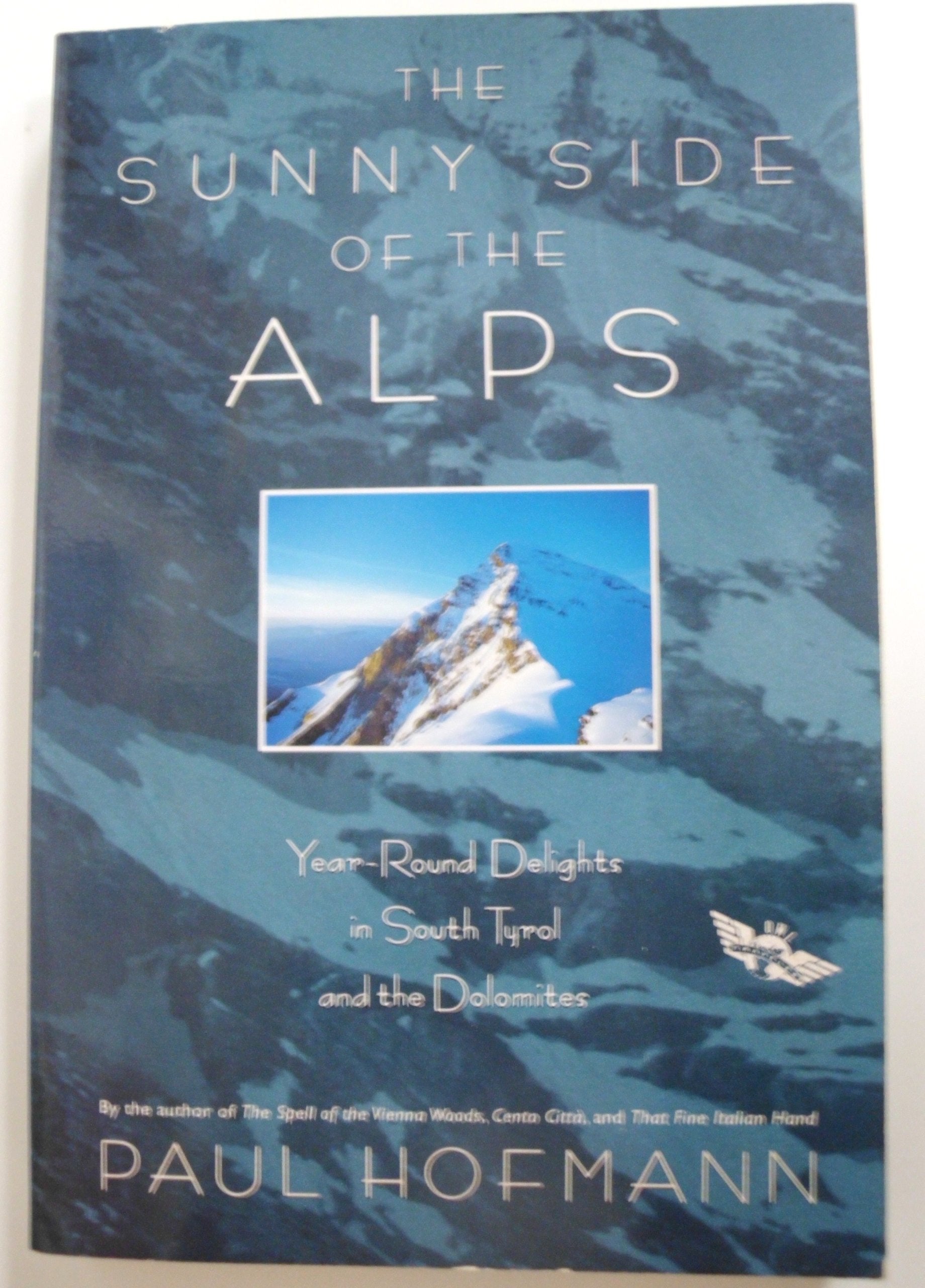 The Sunny Side of the Alps: Year-Round Delights in South Tyrol and the Dolomites Leisure, Home & Garden