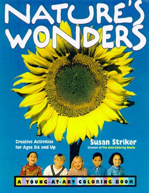 Nature's Wonders: For the Young at Art : Creative Activities for Ages Six and Up Using the Please Touch Philosophy (Young at Art Coloring Book Series) Non-fiction