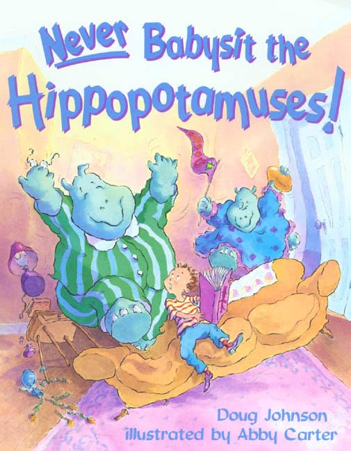 Product Image: Never Babysit the Hippopotamuses!