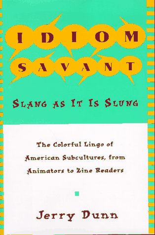 Idiom Savant: Slang As It Is Slung General education