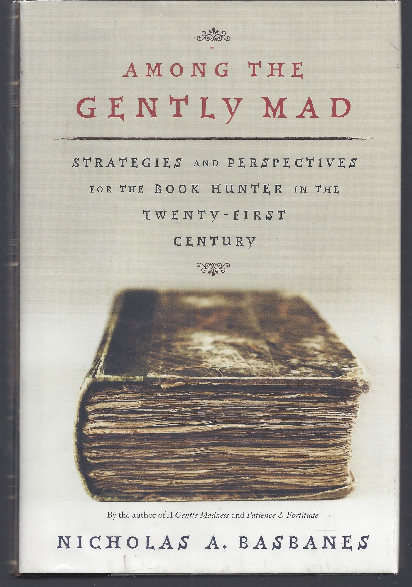 Among the Gently Mad: Perspectives and Strategies for the Book-Hunter in the Twenty-First Century Hobbies & Crafts