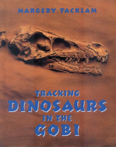 Tracking Dinosaurs in the Gobi (Single Titles-Grade Level 5-8) Education