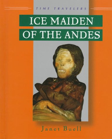 Ice Maiden of the Andes (Time Travelers) Non-fiction
