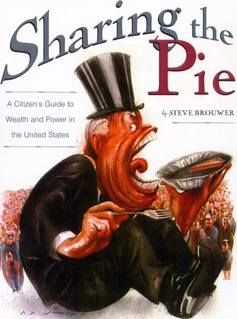 Sharing the Pie: A Citizen's Guide to Wealth and Power in America Business, Finance & Career