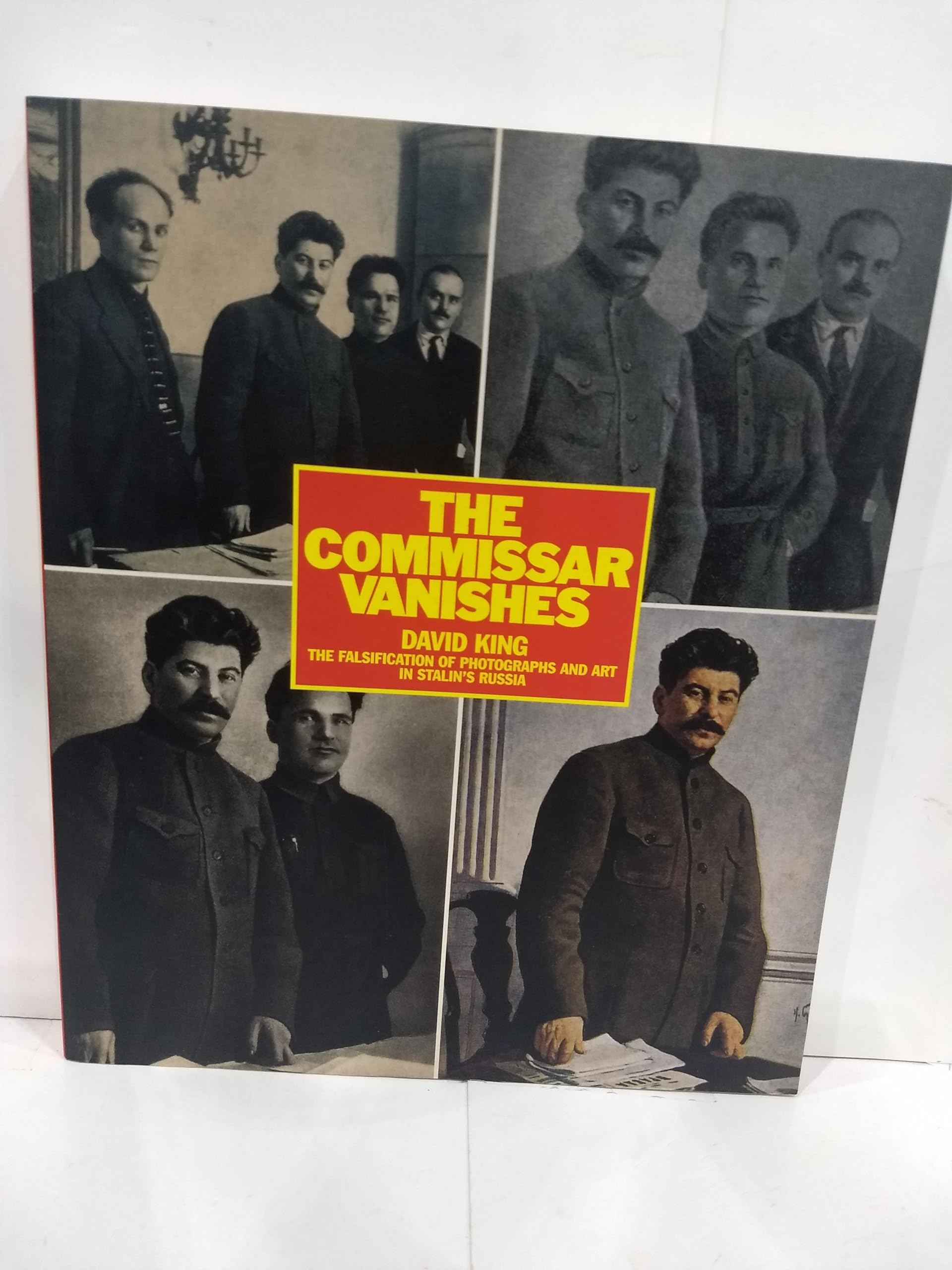 The Commissar Vanishes: The Falsification of Photographs & Art in the Soviet Union: Falsification of Photographs and Art in the Soviet Union Arts & Music