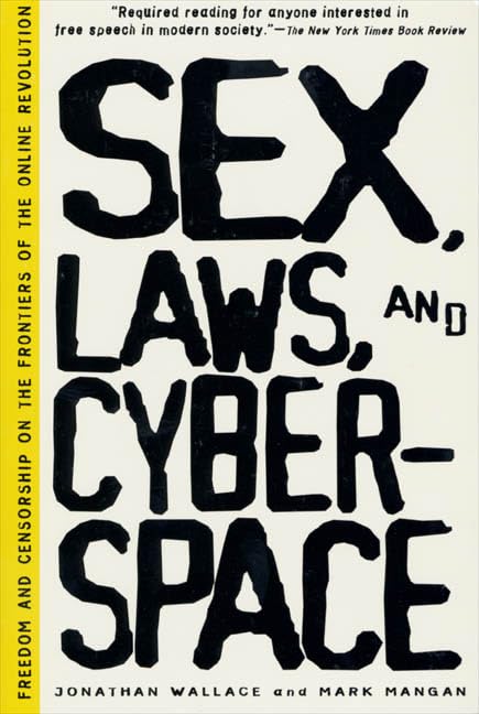 Sex, Laws, and Cyberspace: Freedom and Censorship on the Frontiers of the Online Revolution Computer Science