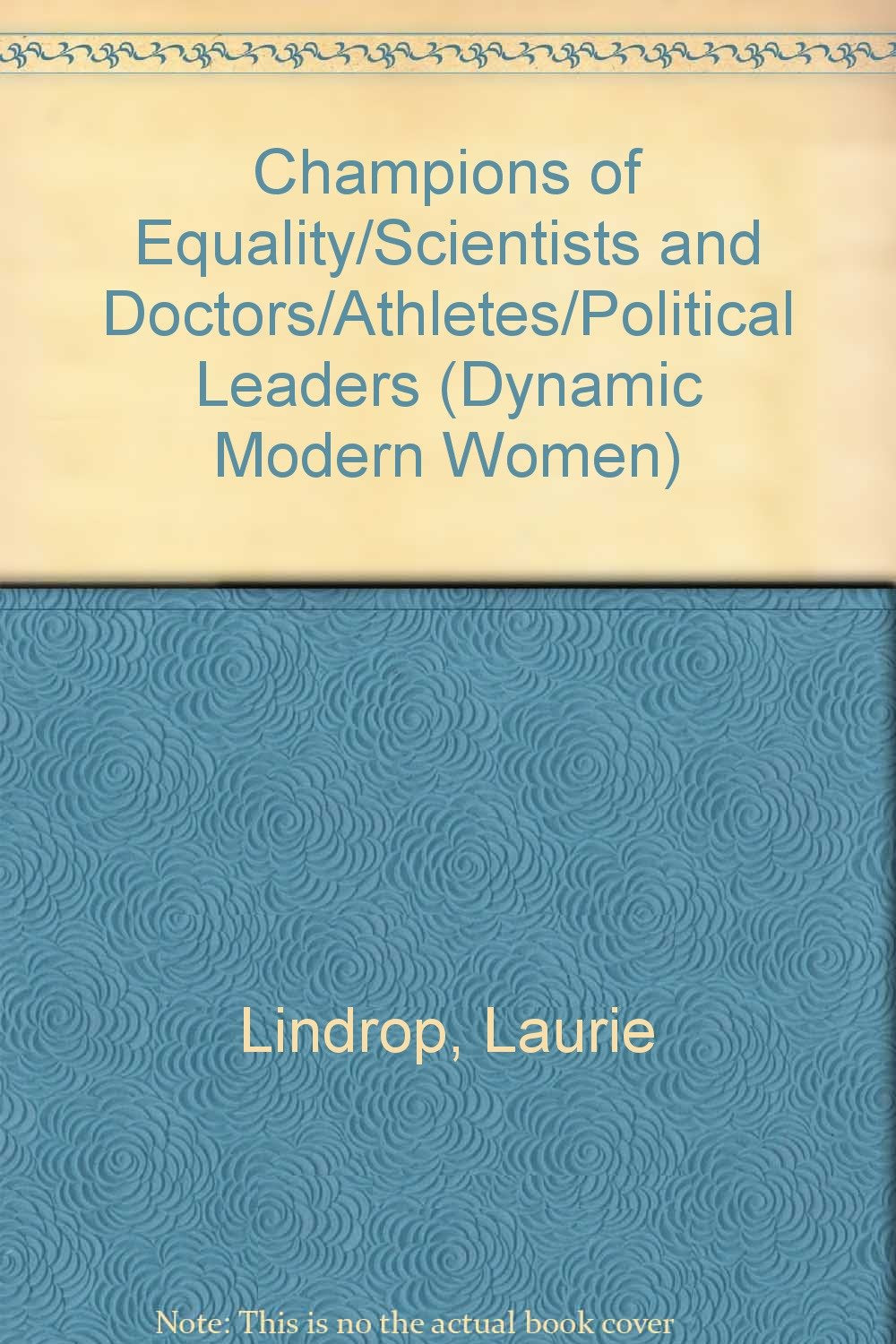 Champions of Equality/Scientists and Doctors/Athletes/Political Leaders (Dynamic Modern Women) Books