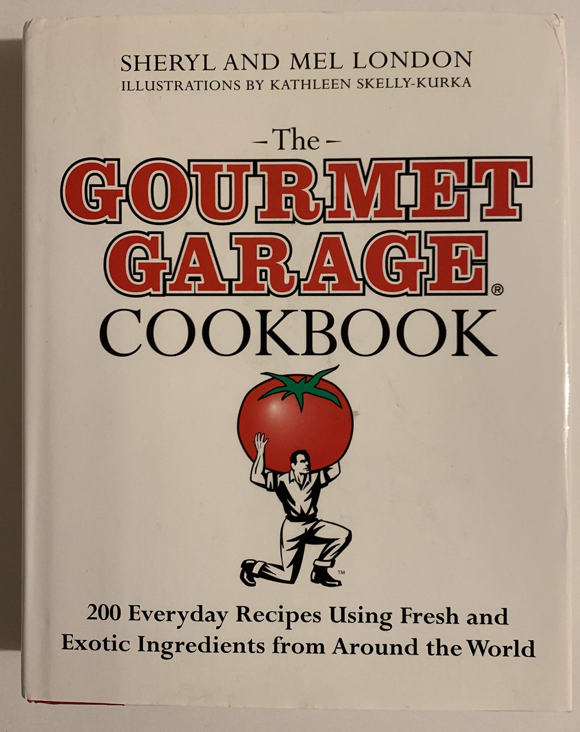 The Gourmet Garage Cookbook: 200 Everyday Recipes Using Fresh and Exotic Ingredients from Around the World Cooking & Enjoying