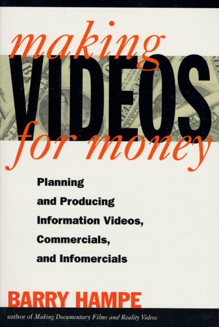 Making Videos for Money: Planning and Producing Information Videos, Commercials, and Infomercials Film, Art & Culture