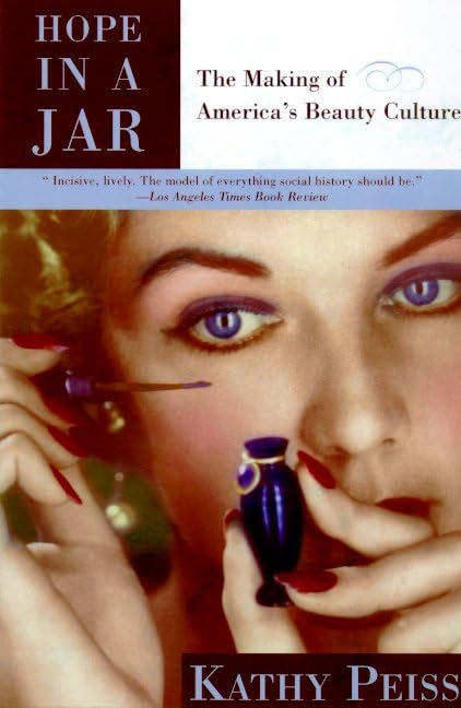 Hope in a Jar: The Making of America's Beauty Culture Books