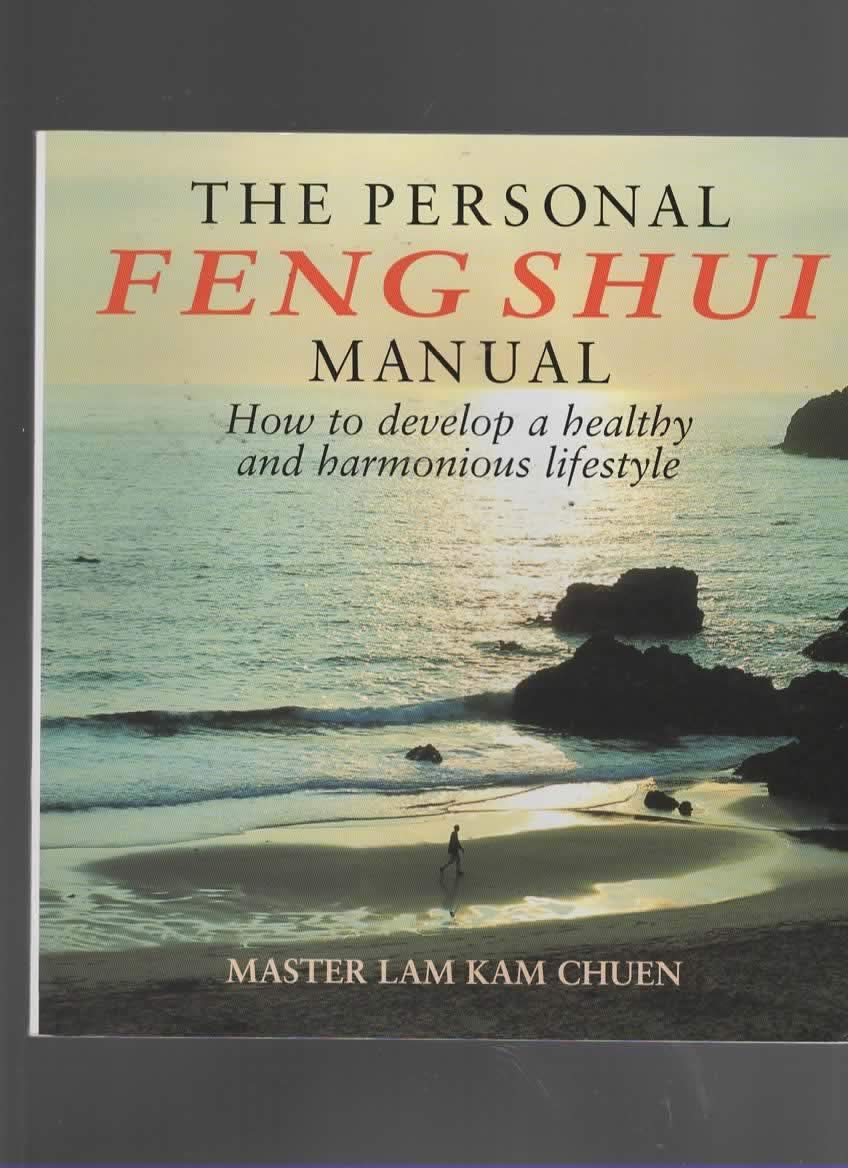 The Personal Feng Shui Manual: How to Develop a Healthy and Harmonious Lifestyle Self-help