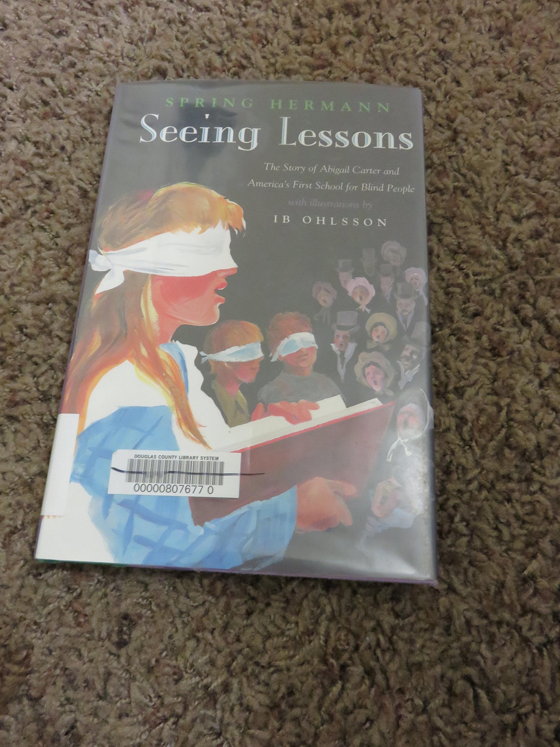 Seeing Lessons: The Story of Abigail Carter and America's First School for Blind People Novels & Short Stories