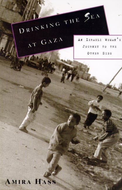 Drinking the Sea at Gaza: Days and Nights in a Land Under Siege Social Sciences