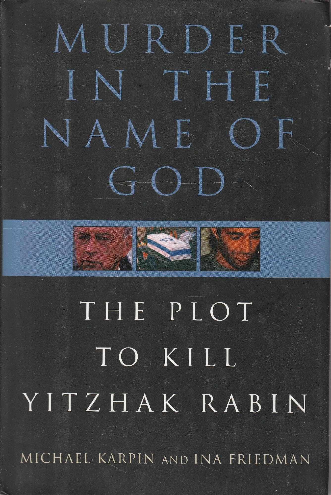 Murder in the Name of God: The Plot to Kill Yitzhak Rabin book
