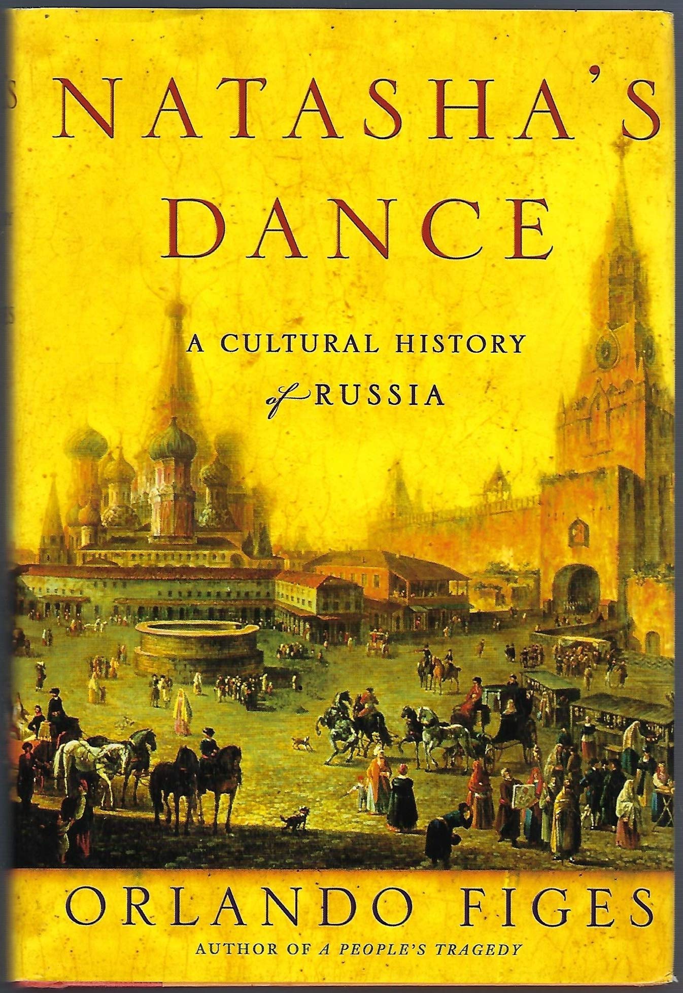 Natasha's Dance: A Cultural History of Russia Politics & History