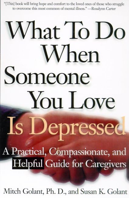 What to Do When Someone You Love Is Depressed book