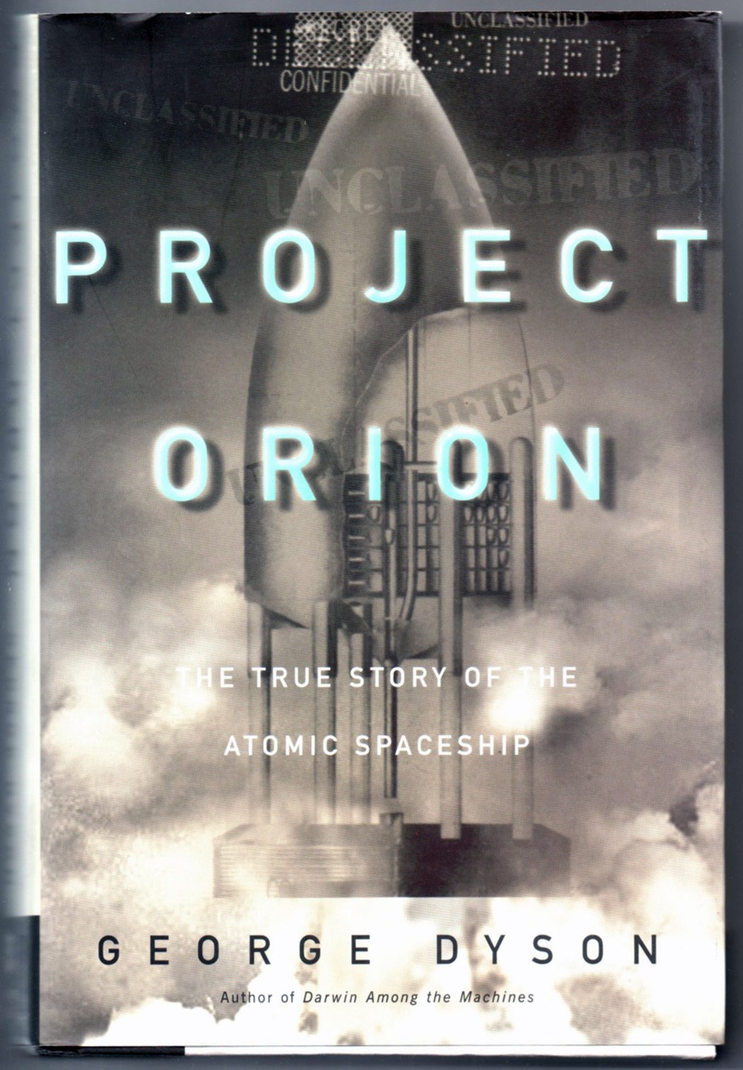 Project Orion: The True Story of the Atomic Spaceship Business & Technology
