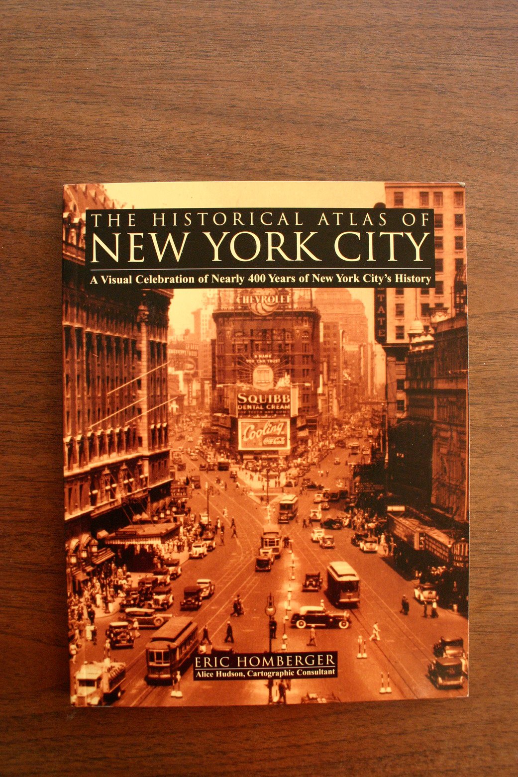 The Historical Atlas of New York City: A Visual Celebration of Nearly 400 Years of New York City's History Leisure, Home & Garden