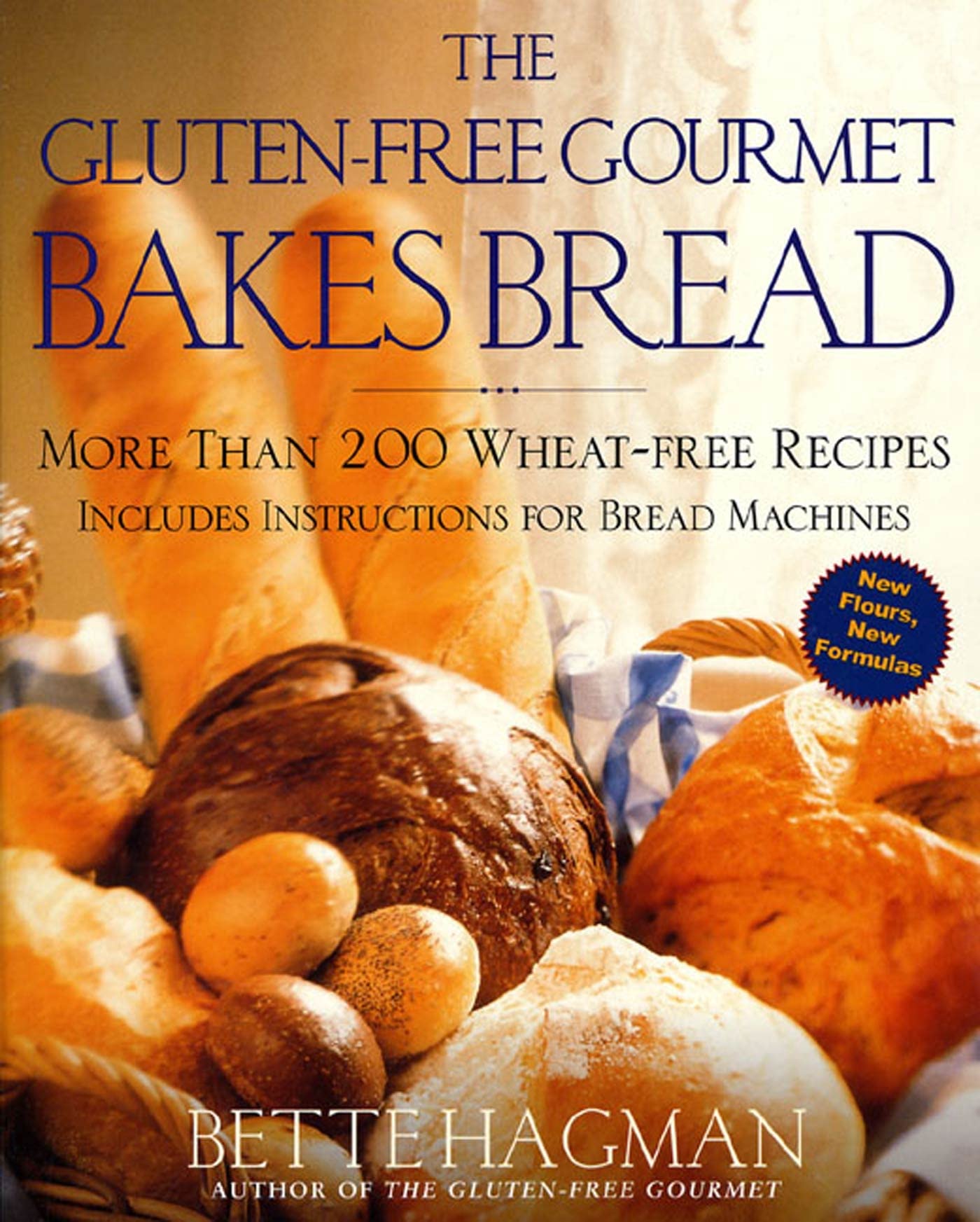 The Gluten-Free Gourmet Bakes Bread: More Than 200 Wheat-Free Recipes Cooking & Enjoying