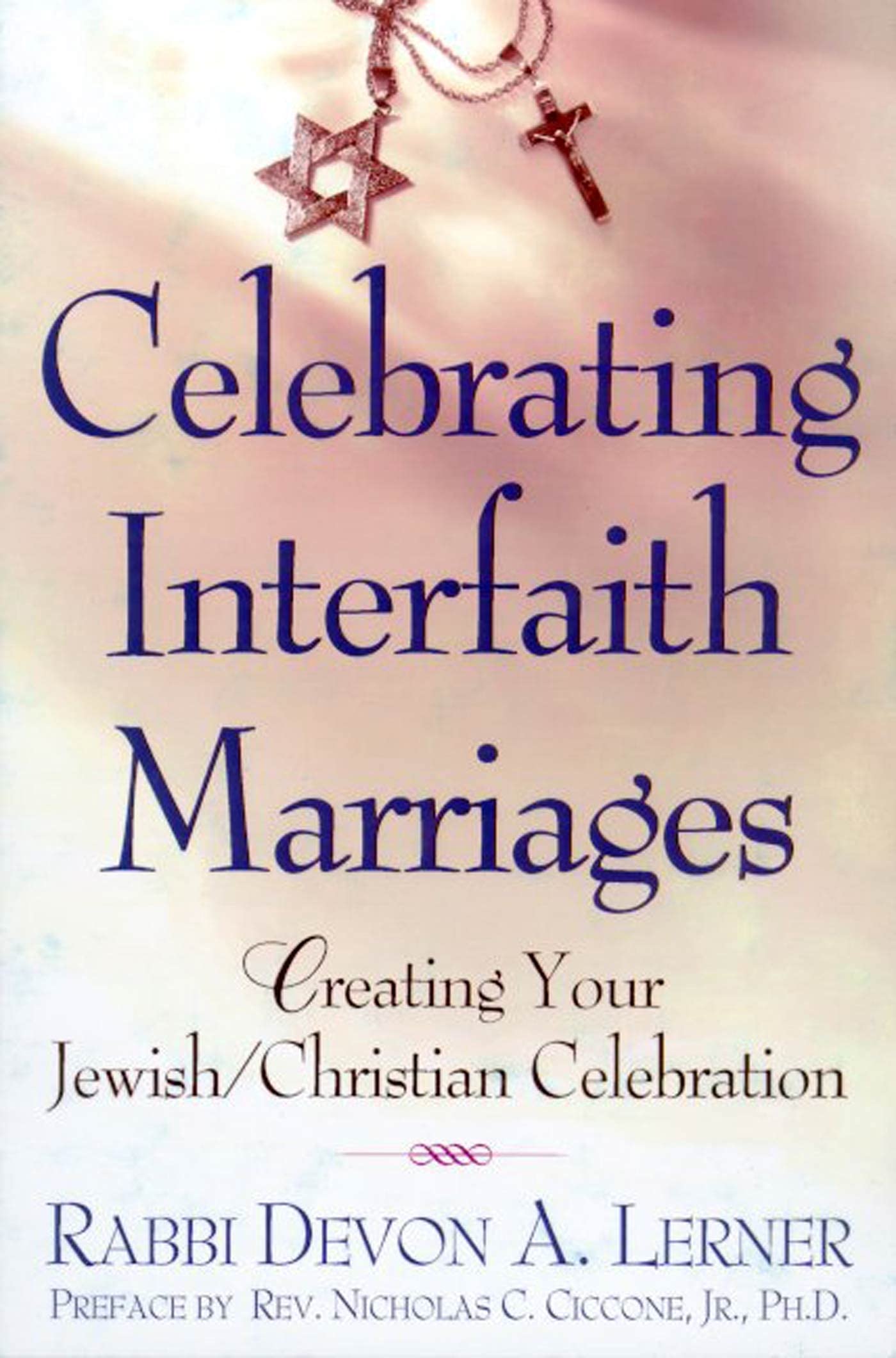 CELEBRATING INTERFAITH MARRIAGES: Creating Your Jewish/Christian Ceremony Social Sciences