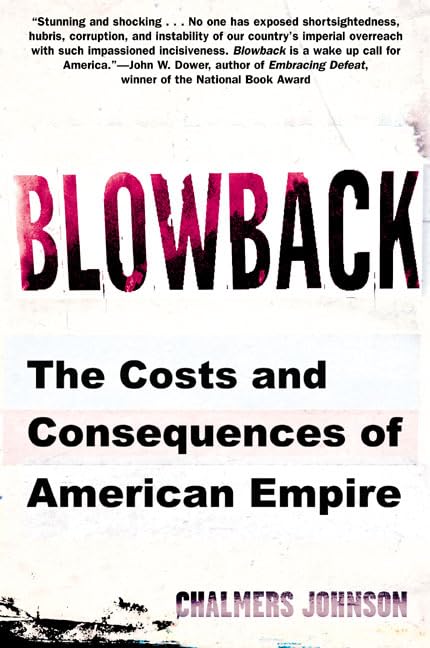 Blowback: The Costs and Consequences of American Empire book