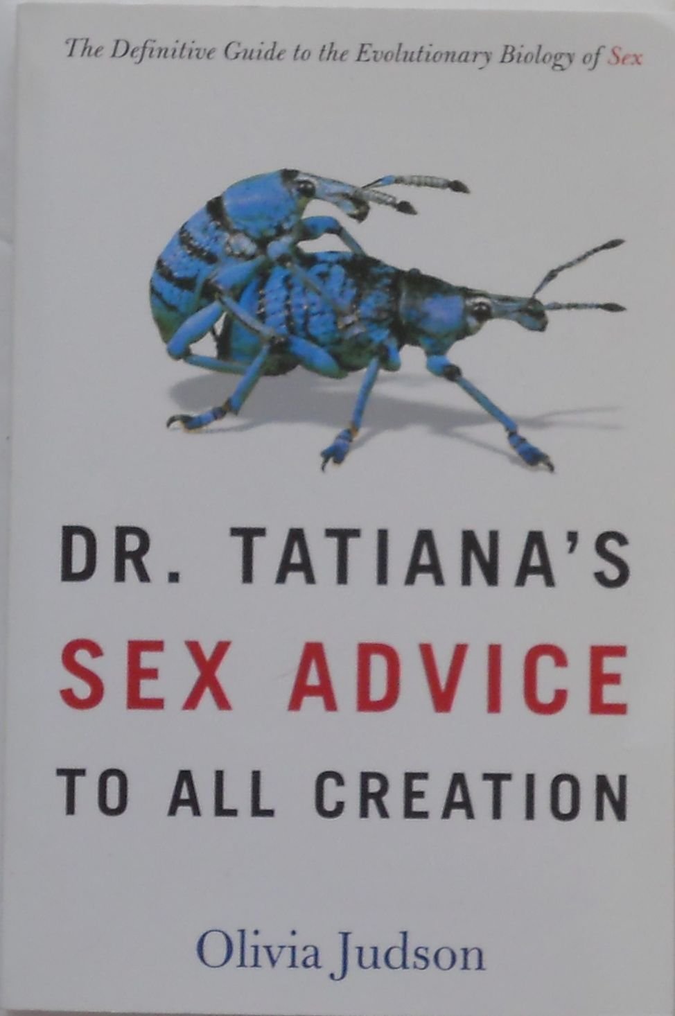 Dr. Tatiana's Sex Advice to All Creation: The Definitive Guide to the Evolutionary Biology of Sex Mathematics