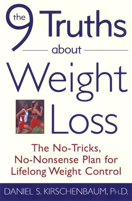 The 9 Truths About Weight Loss: The No-Tricks, No-Nonsense Plan for Lifelong Weight Control Health, Nutrition & Fitness