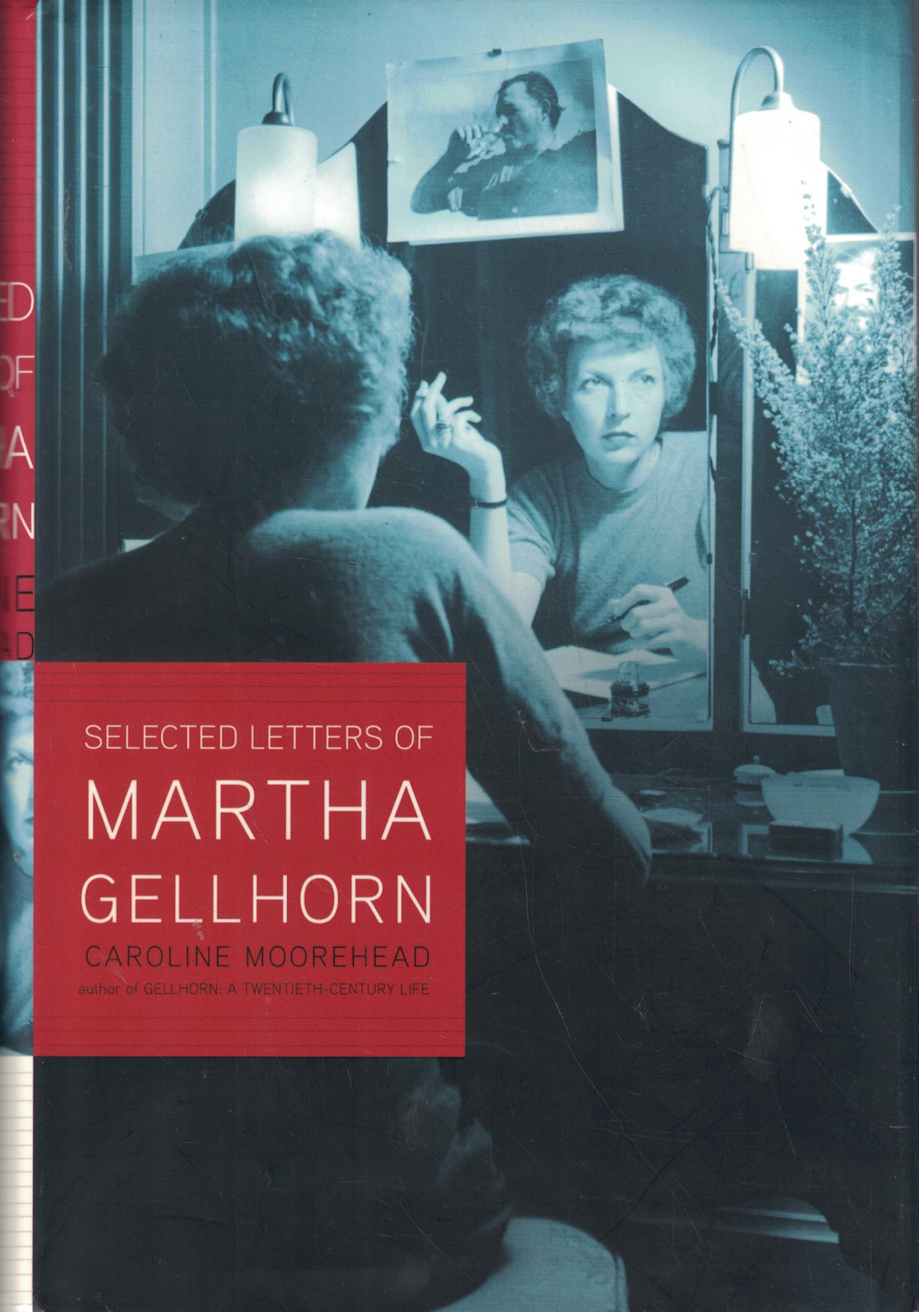 Selected Letters of Martha Gellhorn Essays & Short Stories