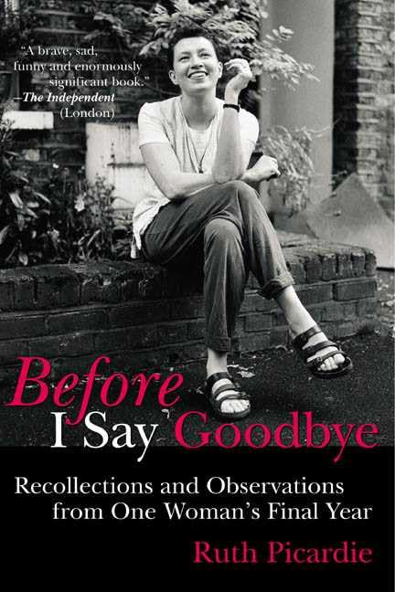 Before I Say Goodbye: Recollections and Observations from One Woman's Final Year Inspiring women