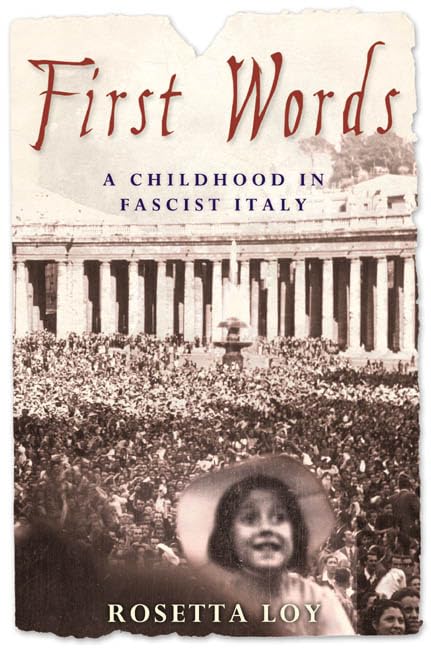 First Words: A Childhood in Fascist Italy Politics & Society