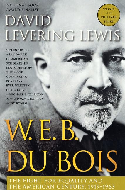 W.E.B. Du Bois: The Fight for Equality and the American Century, 1919-1963 Social Sciences