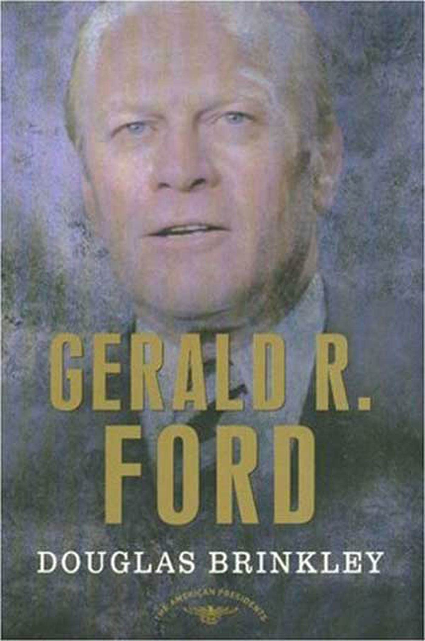 Gerald R. Ford: The 38th President, 1974-1977 (American Presidents) Politics & Society