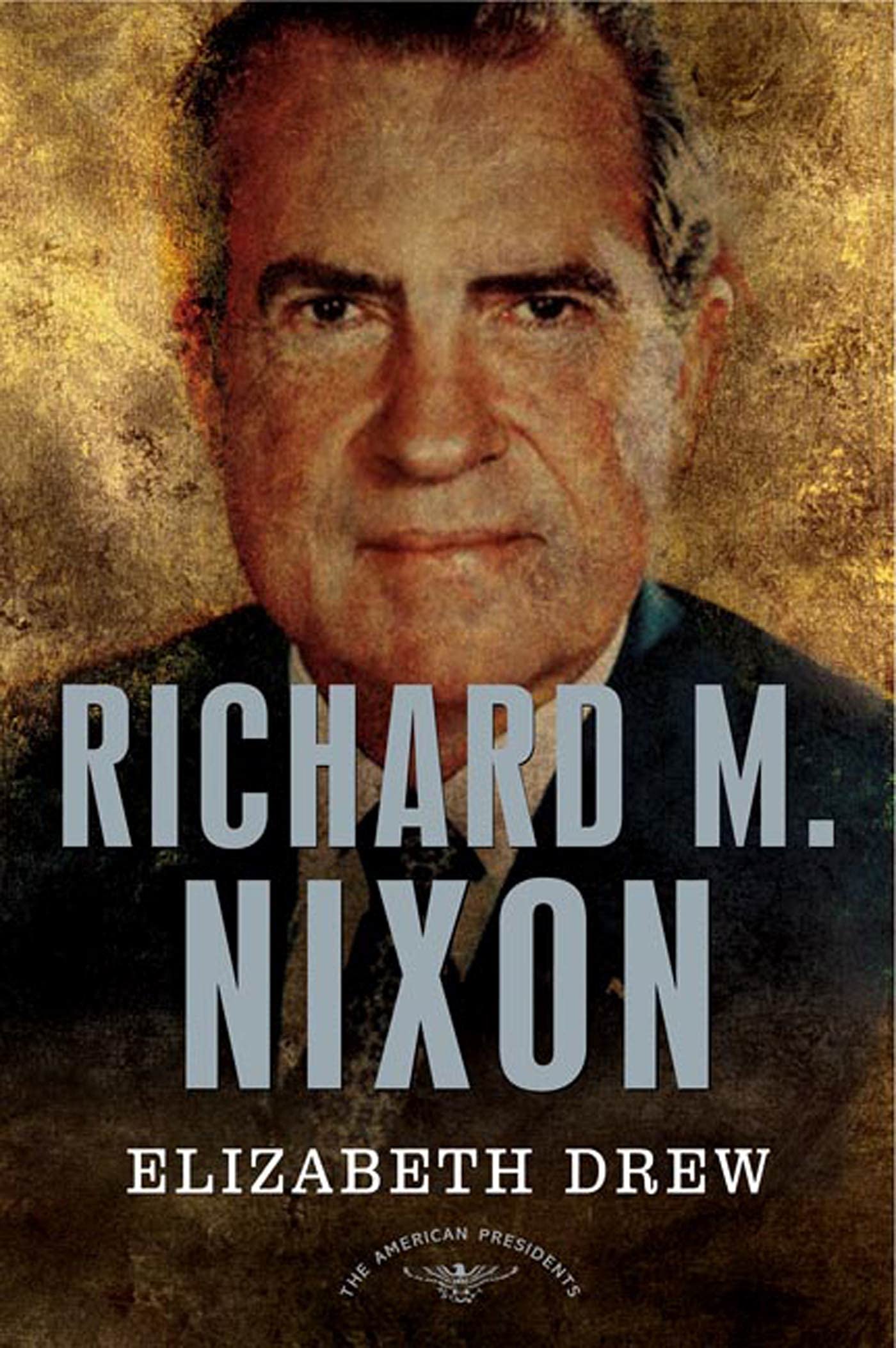 Richard M. Nixon (American Presidents) Politics & Society