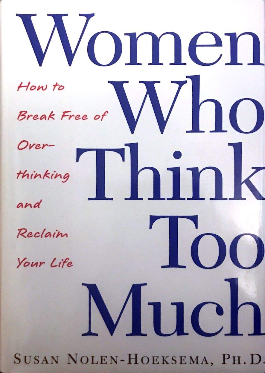 Women Who Think Too Much: How to Break Free of Overthinking and Reclaim Your Life Lifestyle