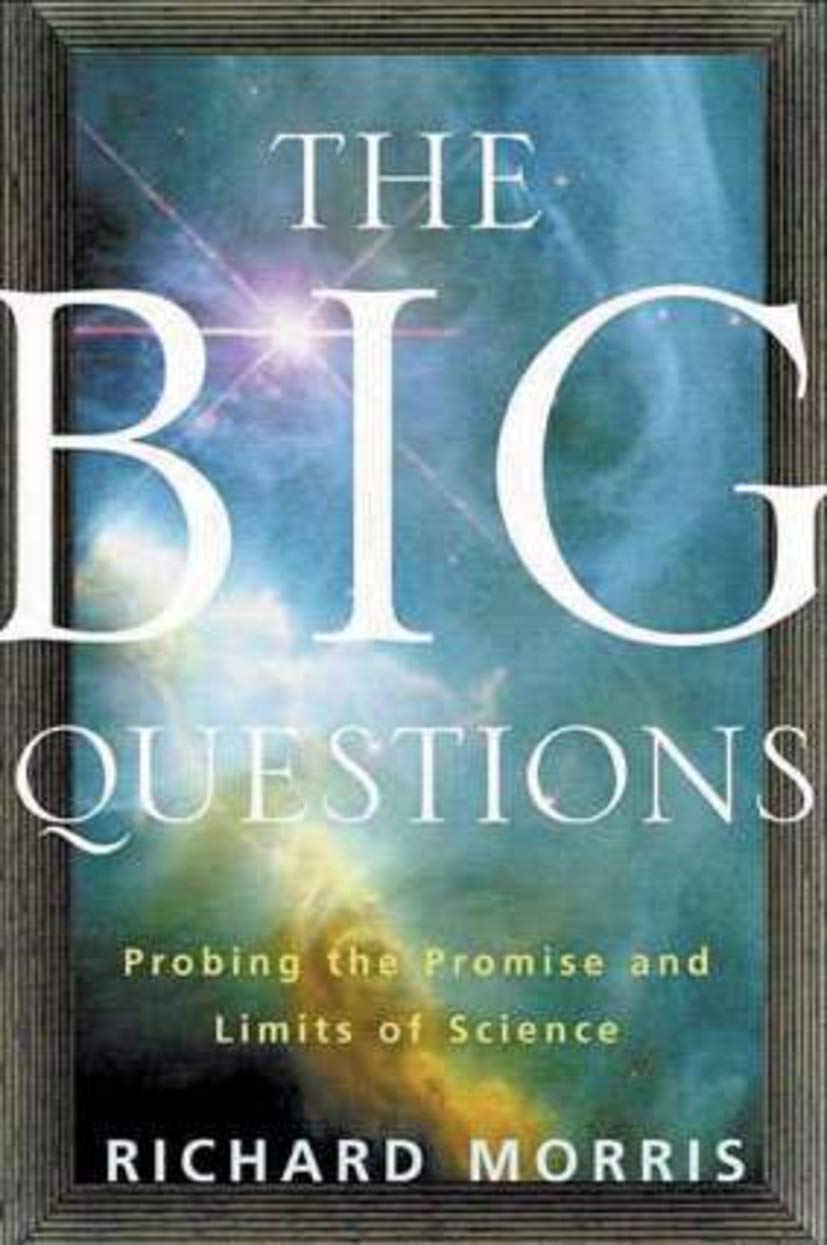 The Big Questions: Probing the Promise and Limits of Science book
