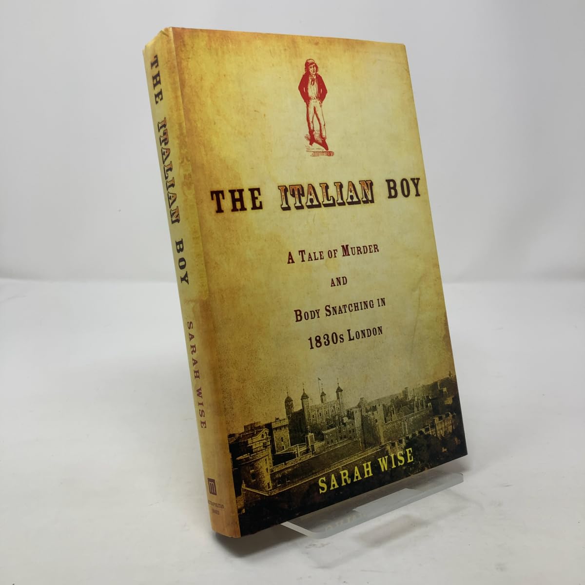 The Italian Boy: A Tale of Murder and Body-Snatching in 1830's London Politics & History