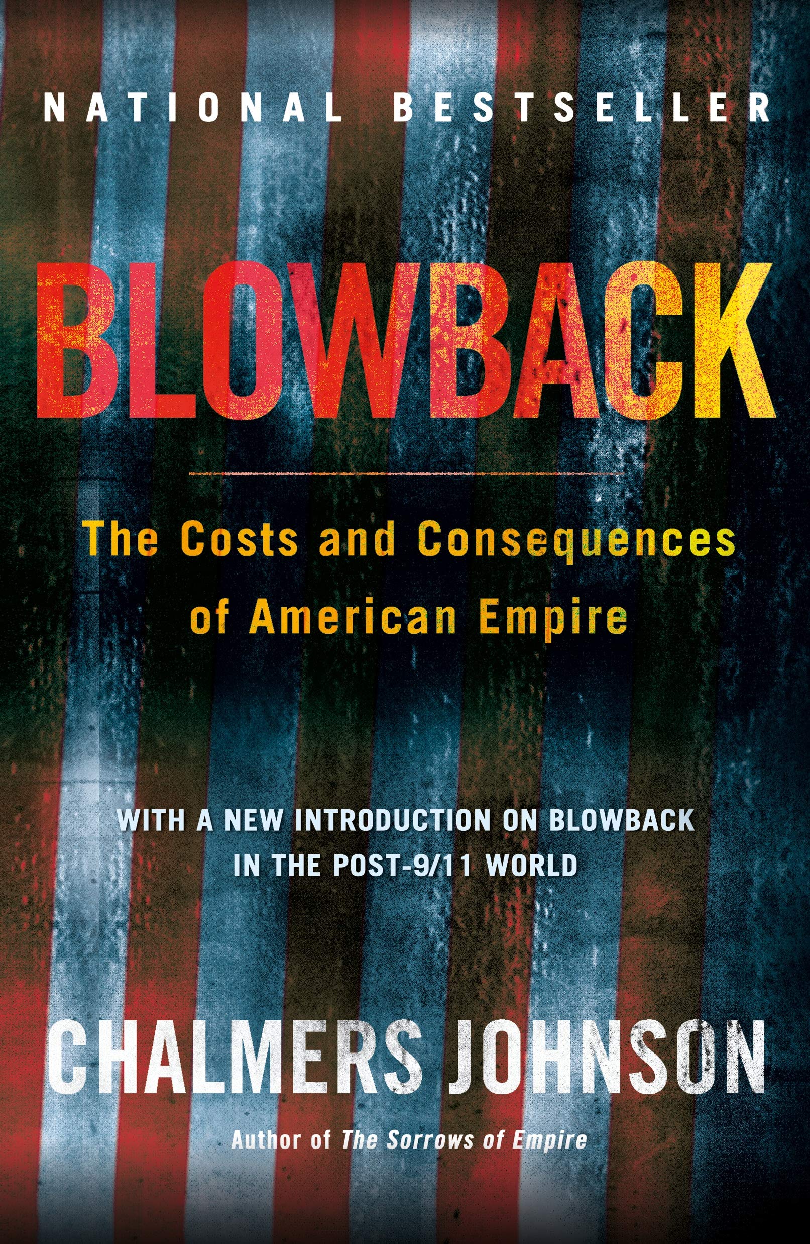 Blowback: The Costs and Consequences of American Empire Politics & History