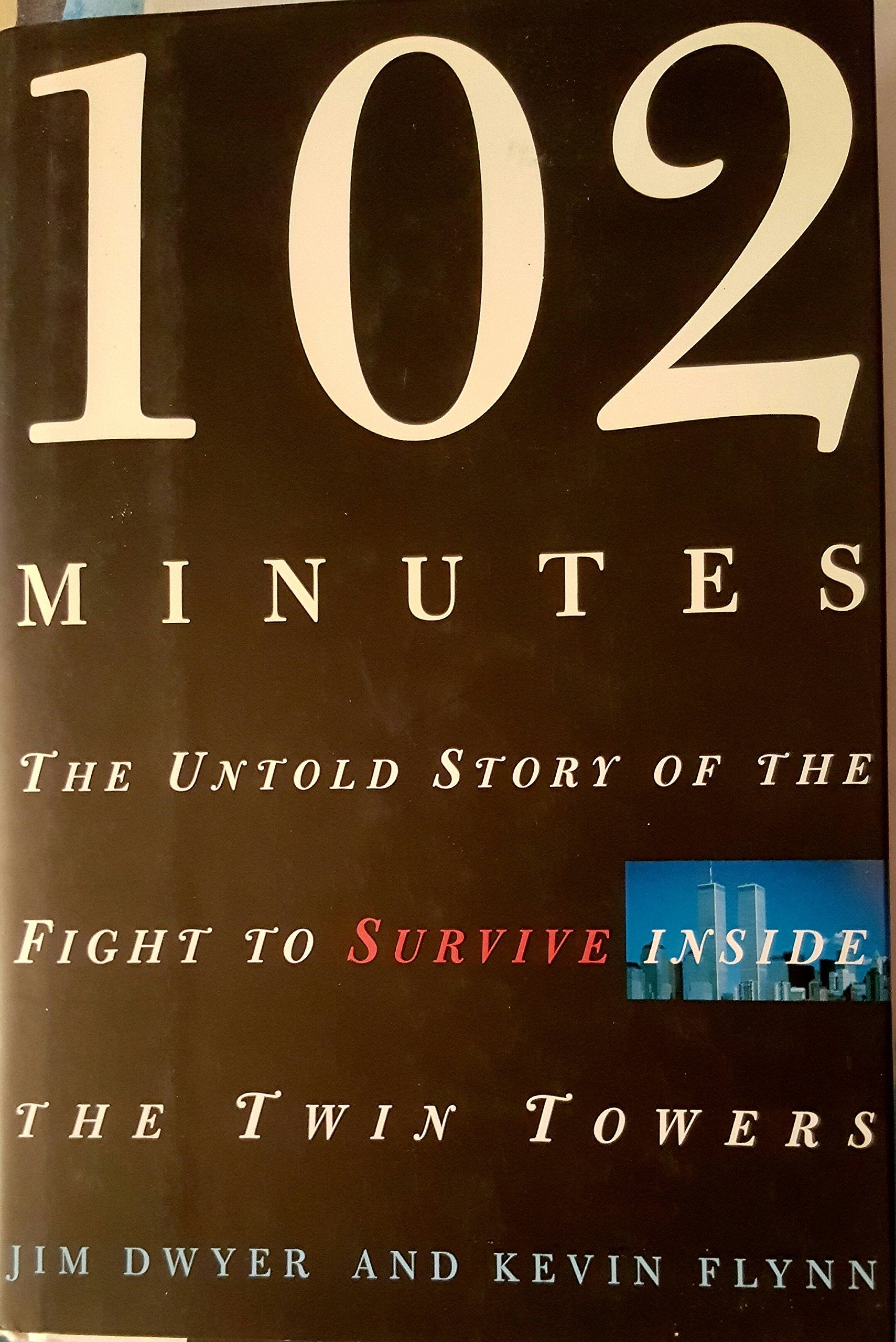 102 Minutes: The Untold Story of The Fight to Survive Inside the Twin Towers Social Sciences