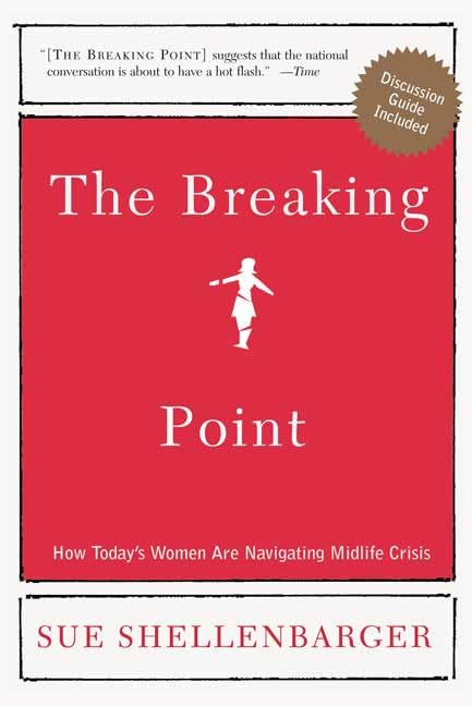The Breaking Point: How The Female Midlife Crisis Is Transforming Today's Women Partnership & Love