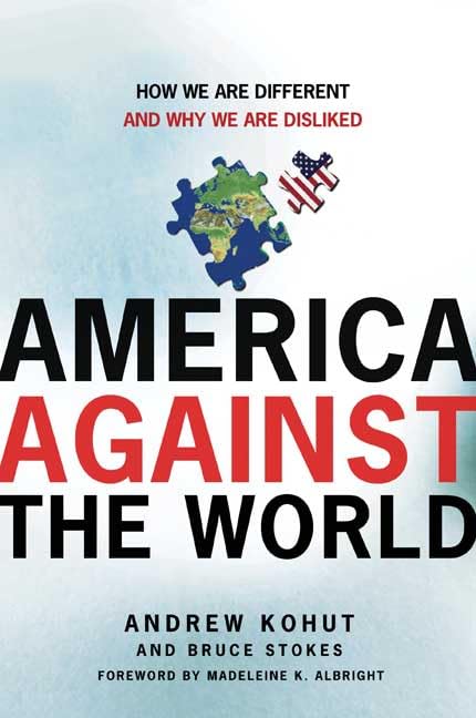 America Against the World: How We Are Different And Why We Are Disliked Social Sciences