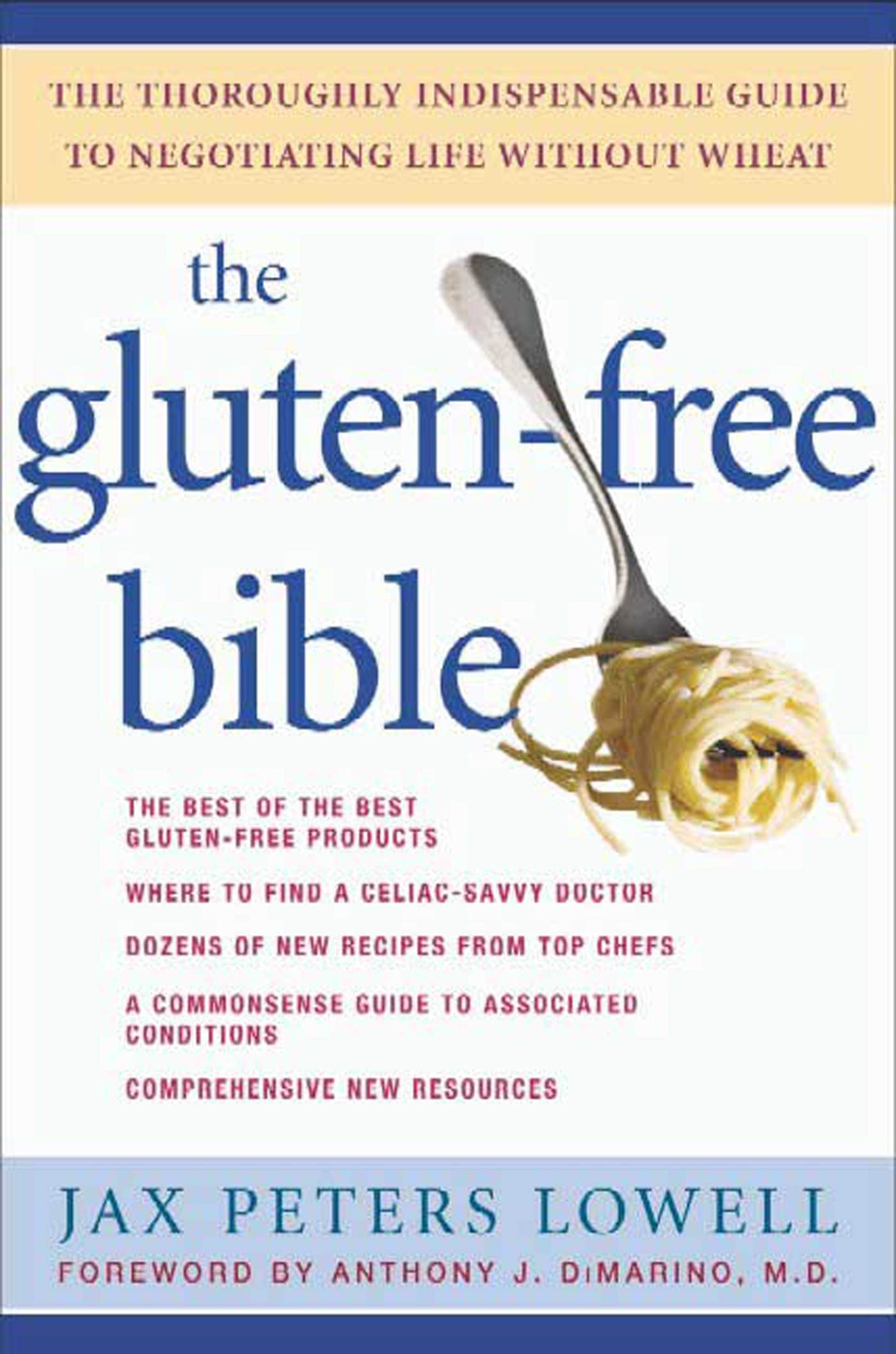 The Gluten-free Bible: The Thoroughly Indispensable Guide To Negotiating Life Without Wheat Health, Nutrition & Fitness