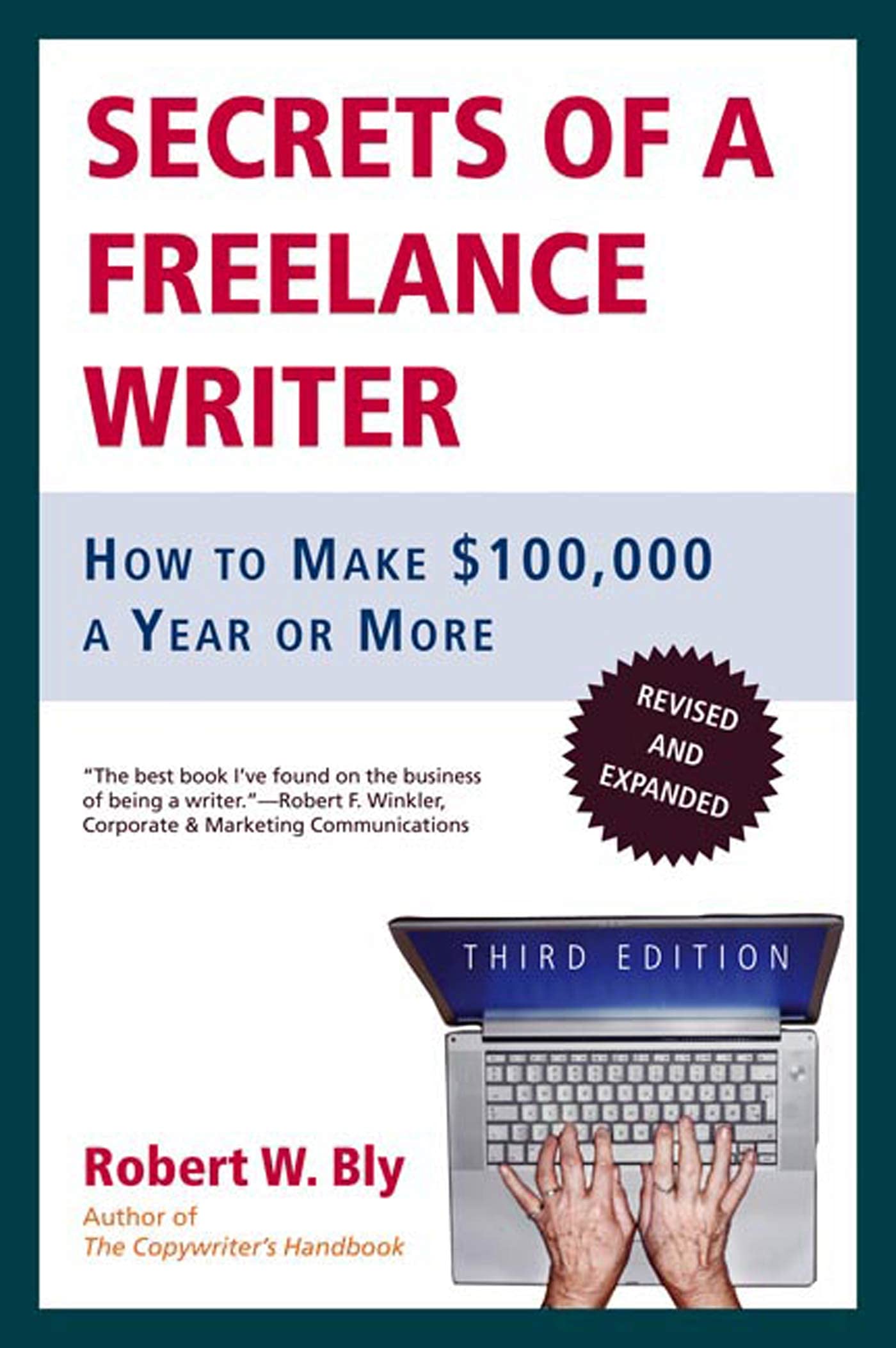 Secrets of a Freelance Writer: How to Make $100,000 a Year or More Business, Finance & Career