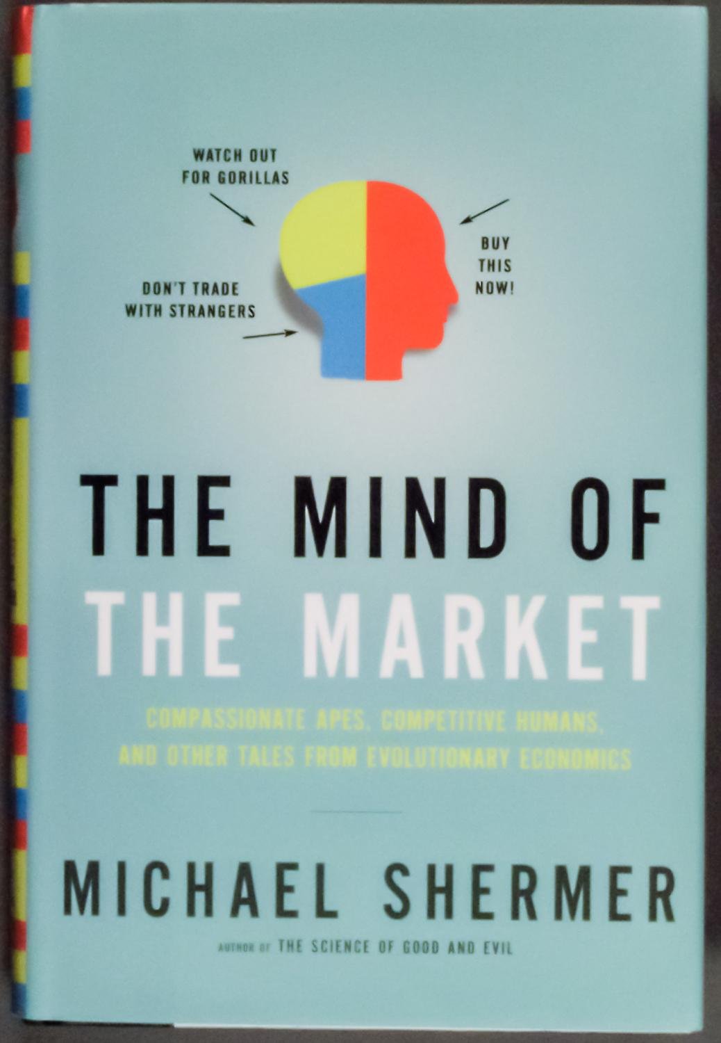 The Mind of the Market: Compassionate Apes, Competitive Humans, And Other Tales From Evolutionary Economics Law