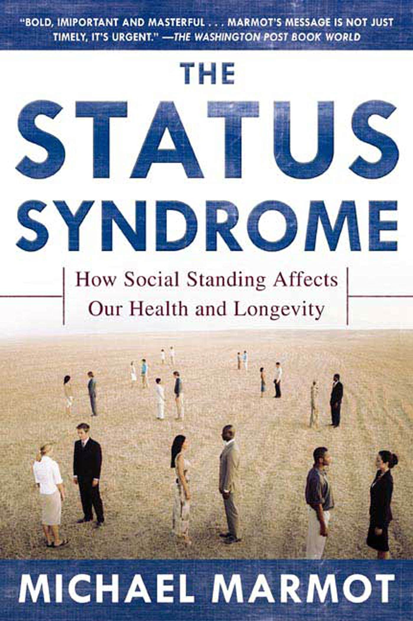 STATUS SYNDROME: How Social Standing Affects Our Health and Longevity Medicine