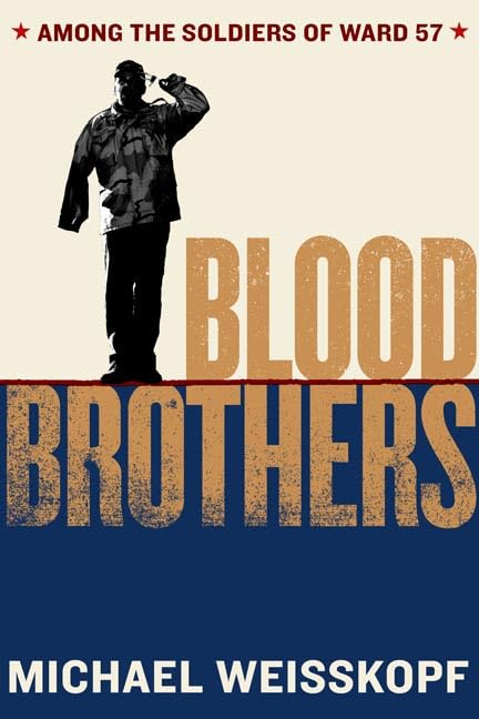 Blood Brothers: Among the Soldiers of Ward 57 Biographies & Memoirs