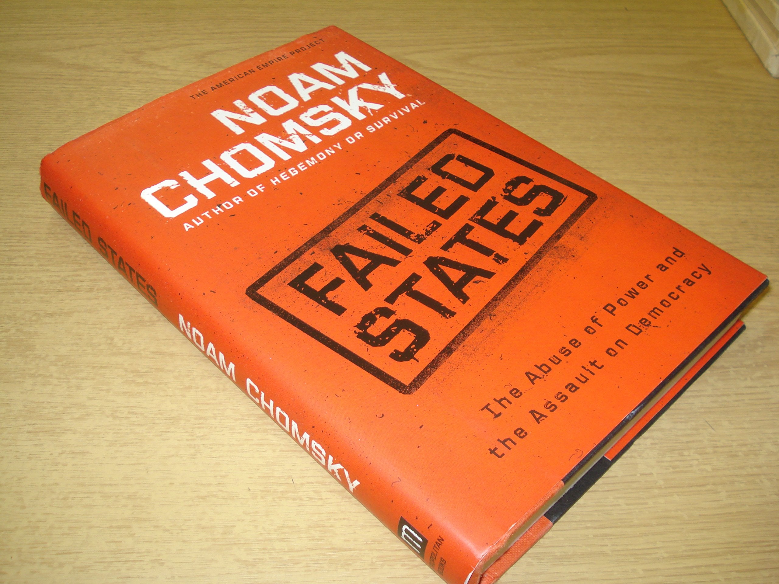 Failed States: The Abuse of Power and the Assault on Democracy Politics & History