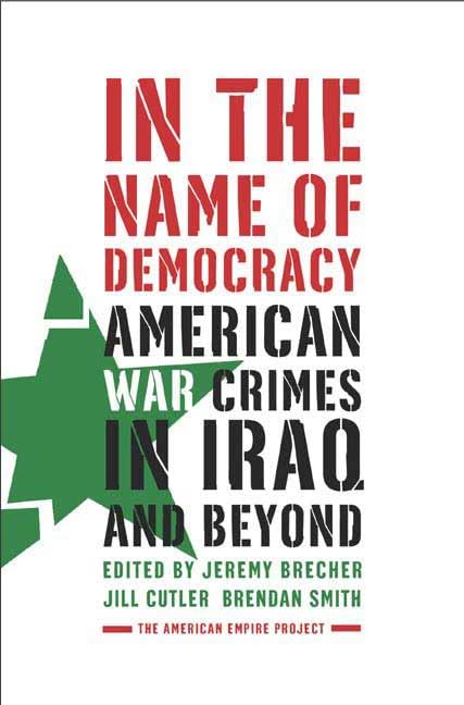 In the Name of Democracy: American War Crimes in Iraq And Beyond book