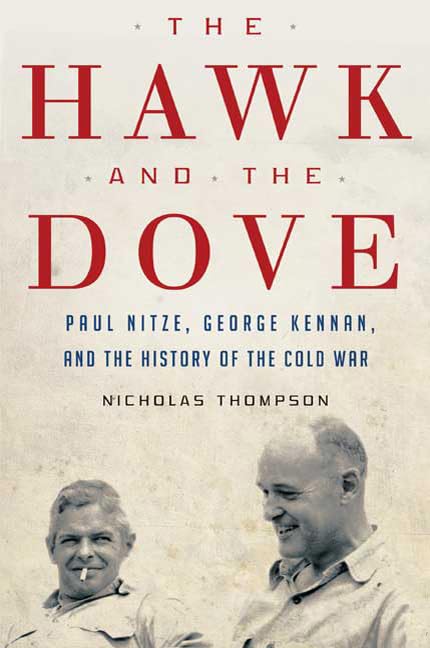 The Hawk and the Dove: Paul Nitze, George Kennan, and the History of the Cold War Politics & Society